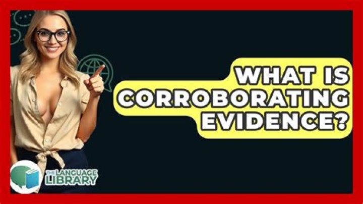 Does corroborating evidence mean?