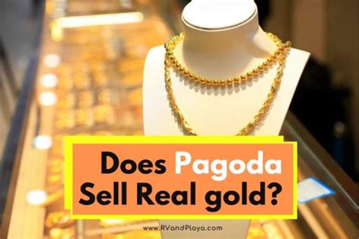 Does pagoda sell real gold?