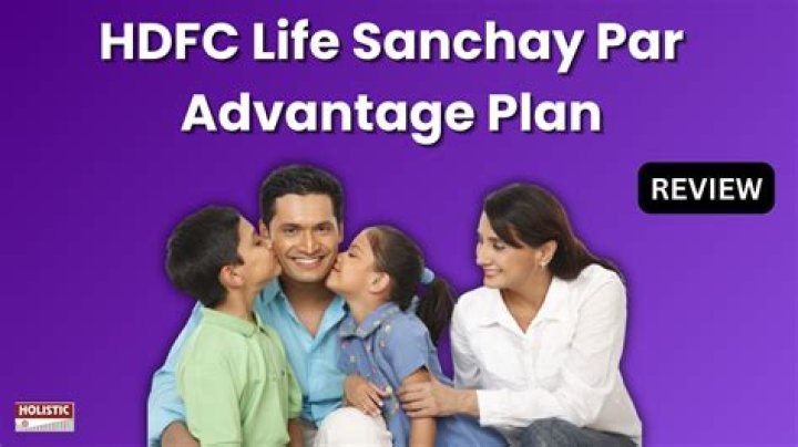 How is hdfc life sanchay par advantage?