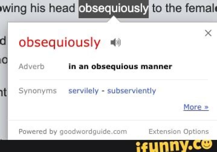 In an obsequious manner?