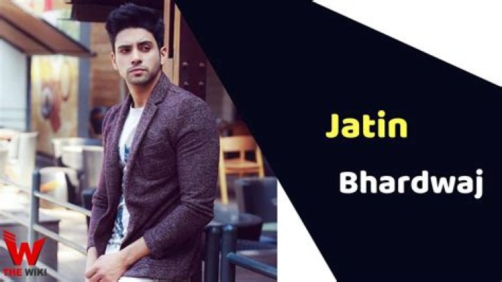Jatin Bhardwaj Height, Weight, Net Worth, Age, Birthday, Wikipedia, Who, Instagram, Biography