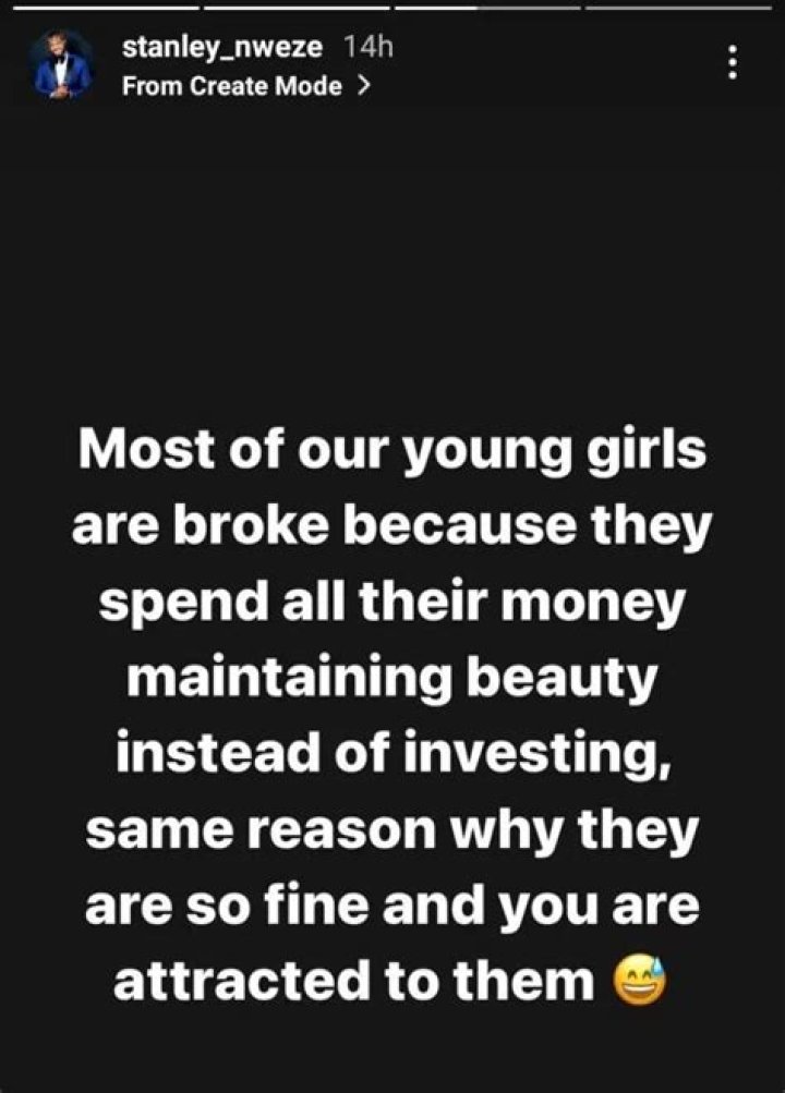 
Reasons Most Girls Are Broke- Stanley Nweze Reveals 