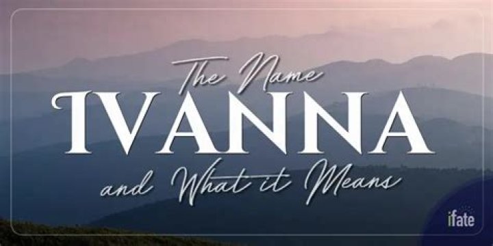 What does the name ivanna mean?