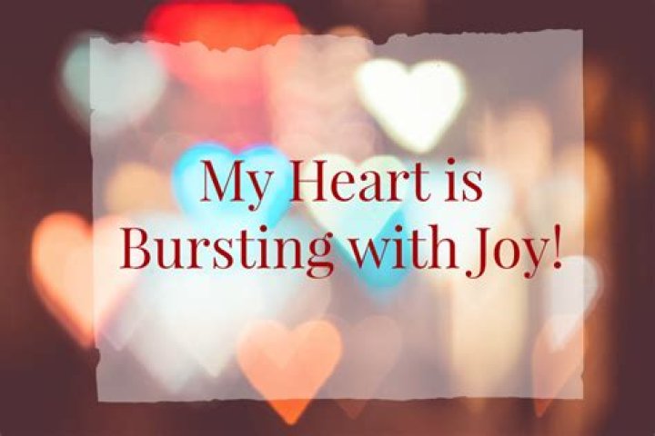 Which quote from my heart is bursting?