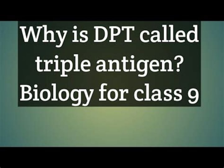Why is dpt called triple antigen?